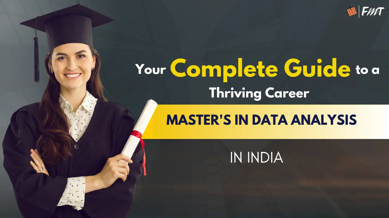 Master in Data Analysis in India: Your Complete Guide to a Thriving Career.