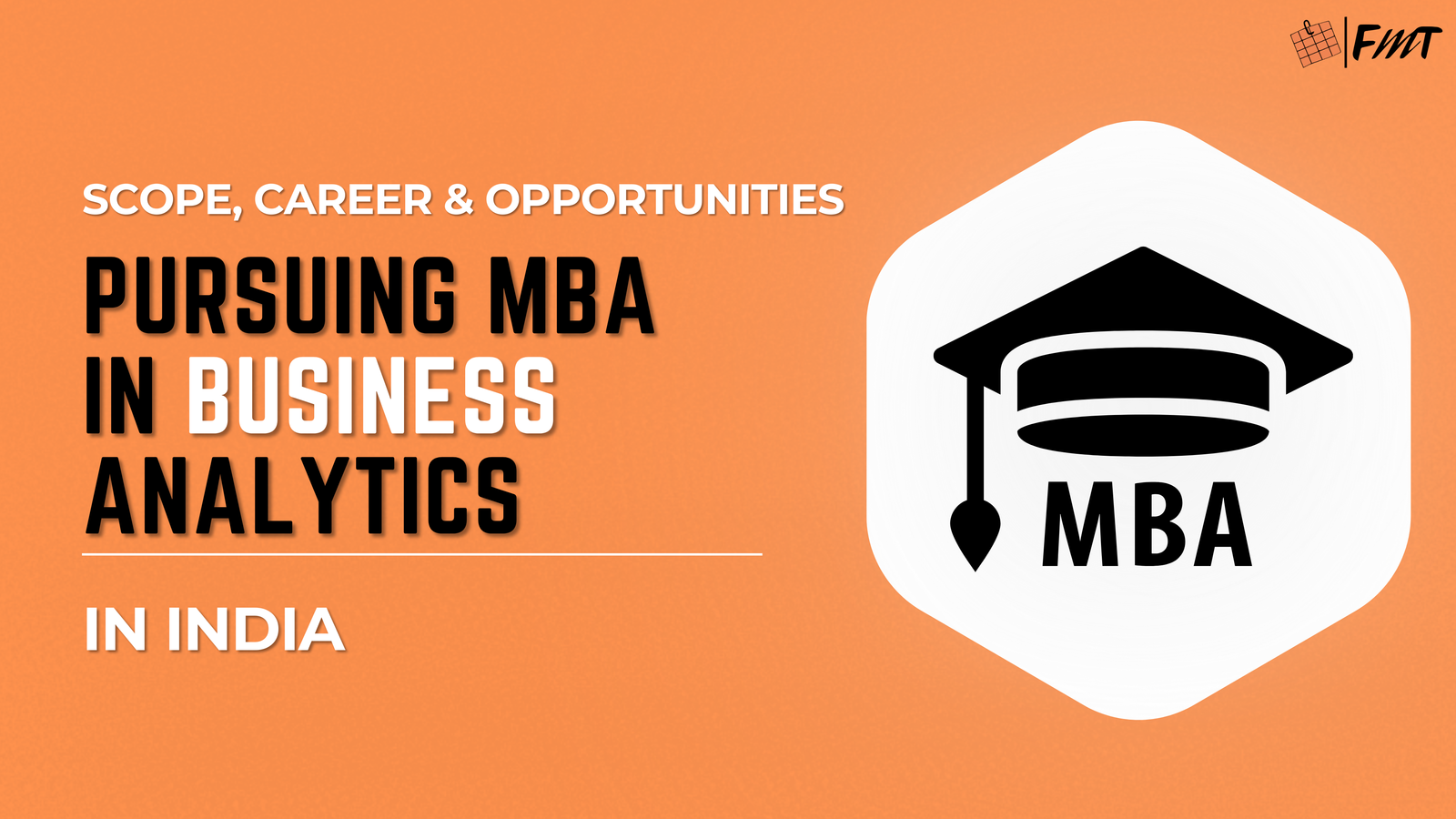 Pursuing an MBA in Business Analytics in India: Scope, Career Opportunities.